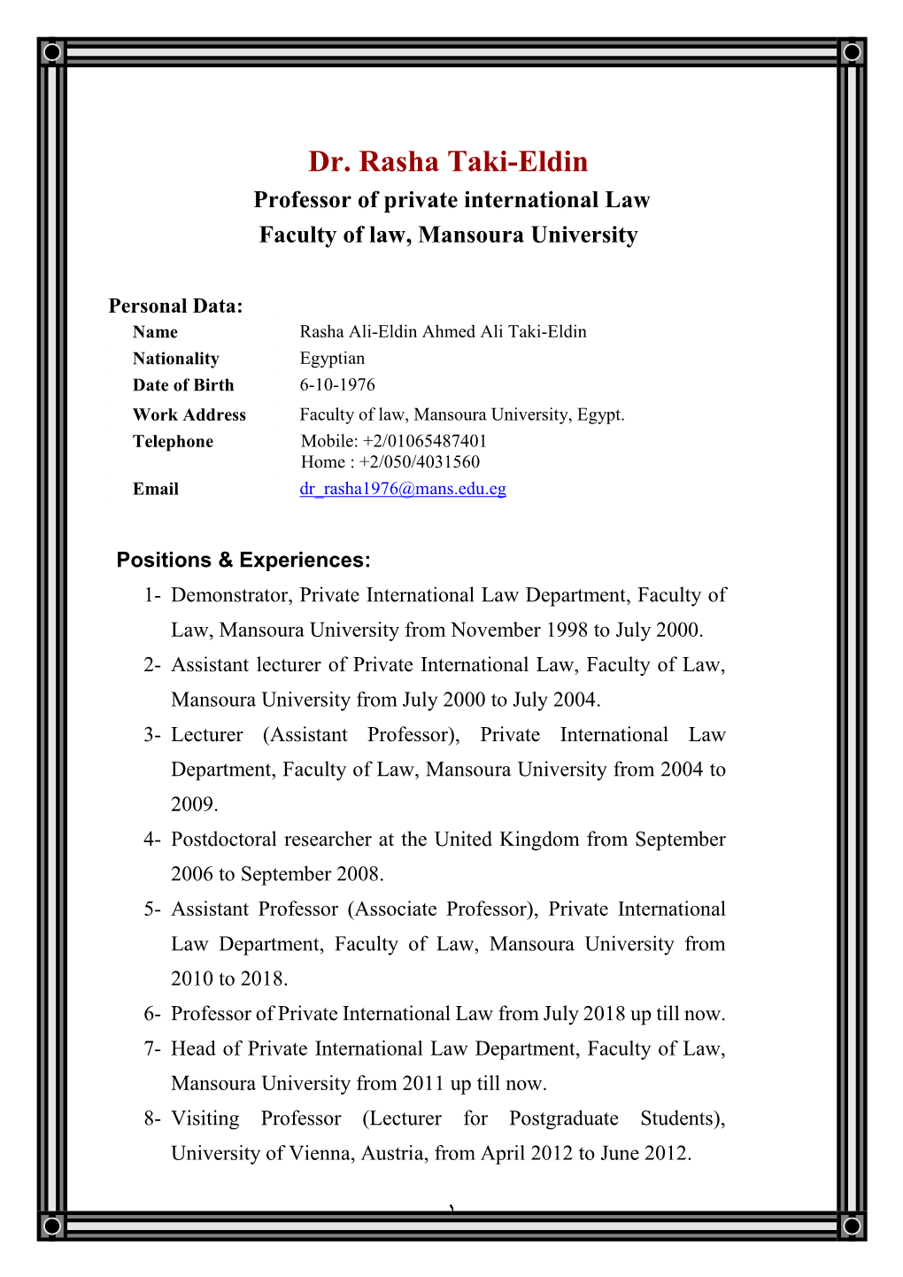 Dr. Rasha Taki-Eldin Professor of Private International Law Faculty of Law, Mansoura University