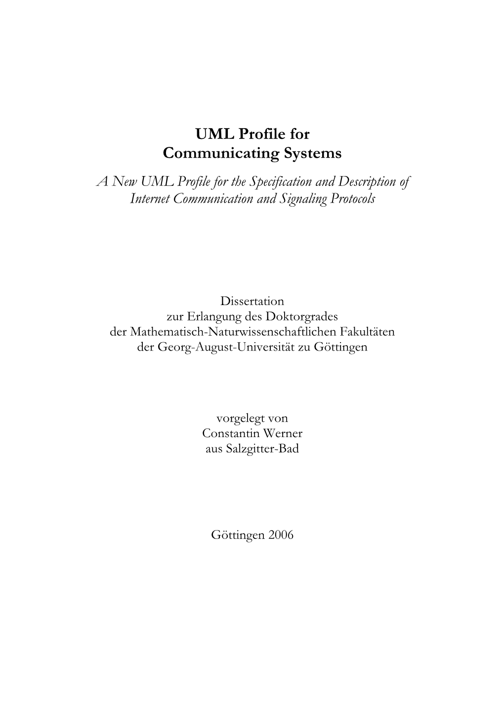 UML Profile for Communicating Systems a New UML Profile for the Specification and Description of Internet Communication and Signaling Protocols