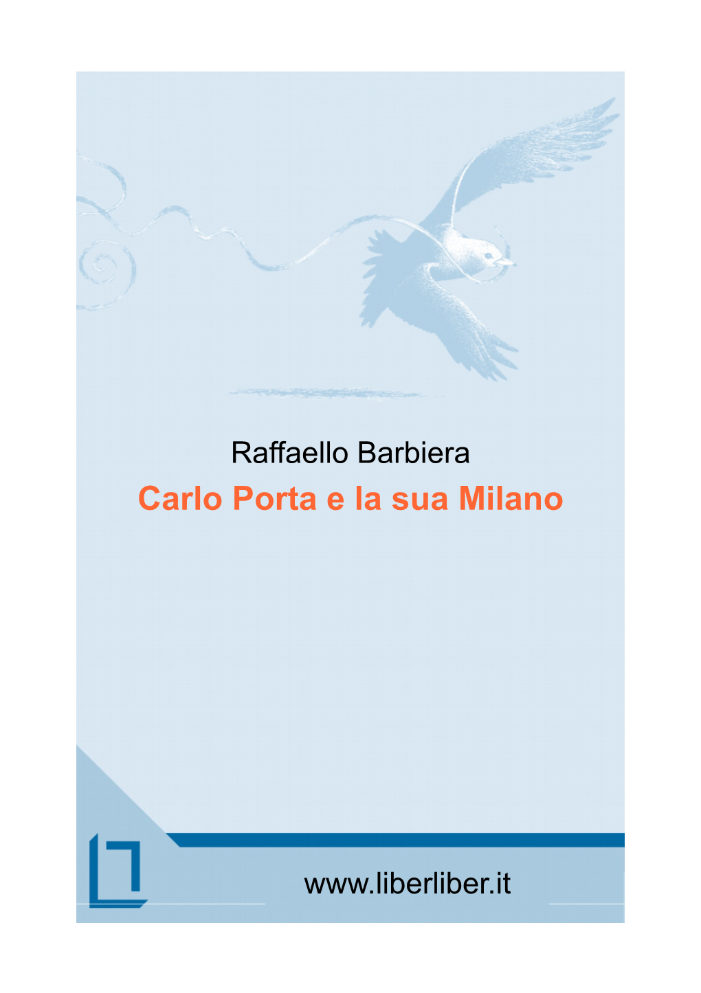 Raffaello Barbiera Carlo Porta E La Sua Milano