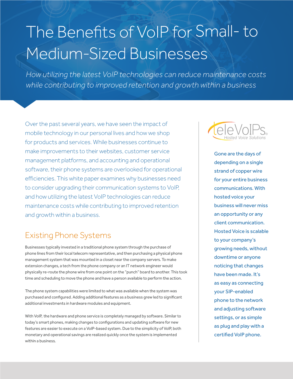 THE BENEFITS of VOIP for SMALL- to MEDIUM-SIZED BUSINESSES 3 Other Considerations There Are Many Costs to Consider for Expanding