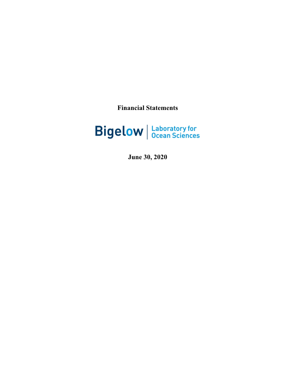 Financial Statements and Federal Reporting Contents Bigelow Laboratory for Ocean Sciences June 30, 2020