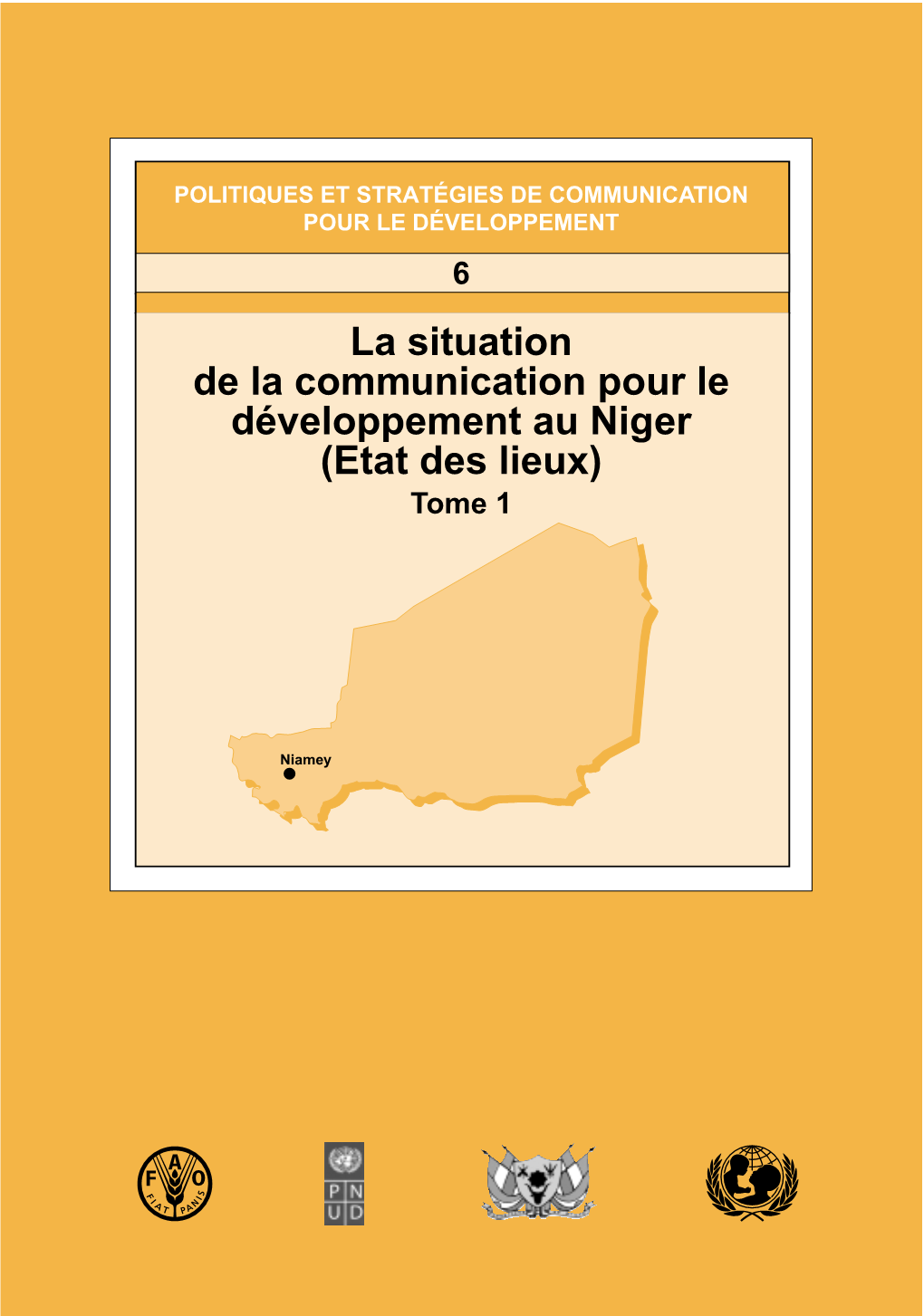 La Situation De La Communication Pour Le Développement Au Niger (Etat Des Lieux) Tome 1