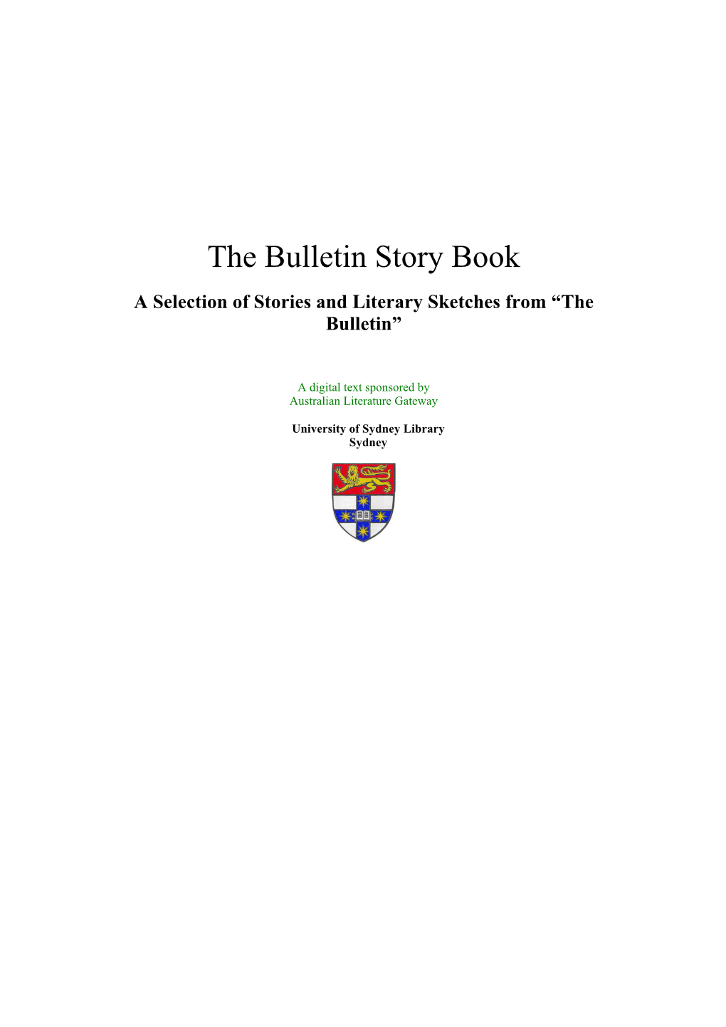 The Bulletin Story Book a Selection of Stories and Literary Sketches from “The Bulletin”