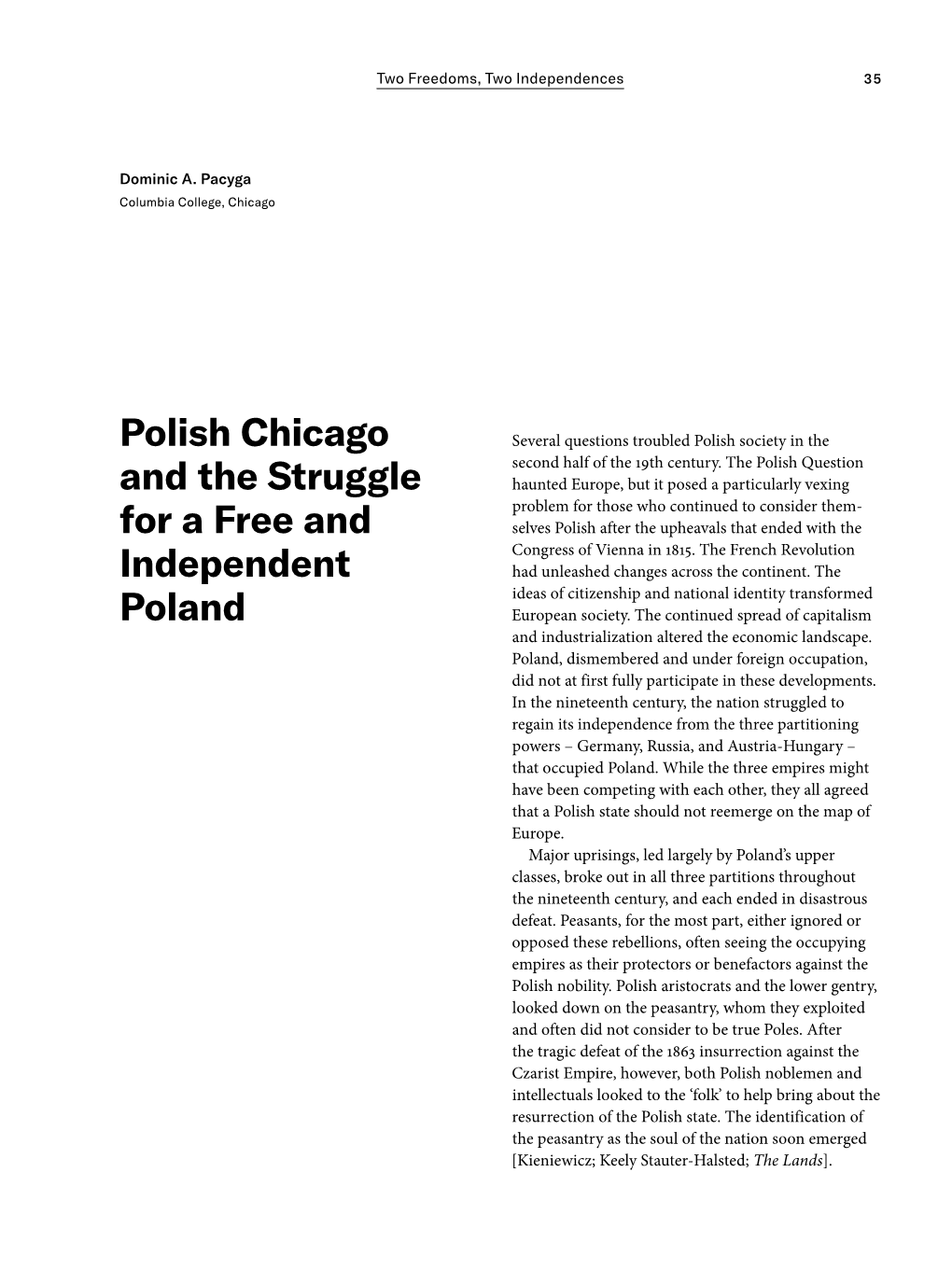 Polish Chicago and the Struggle for a Free and Independent Poland WORKS CITED Poland Disappeared from the Political Map of Europe in the Biskupski, M.B.B