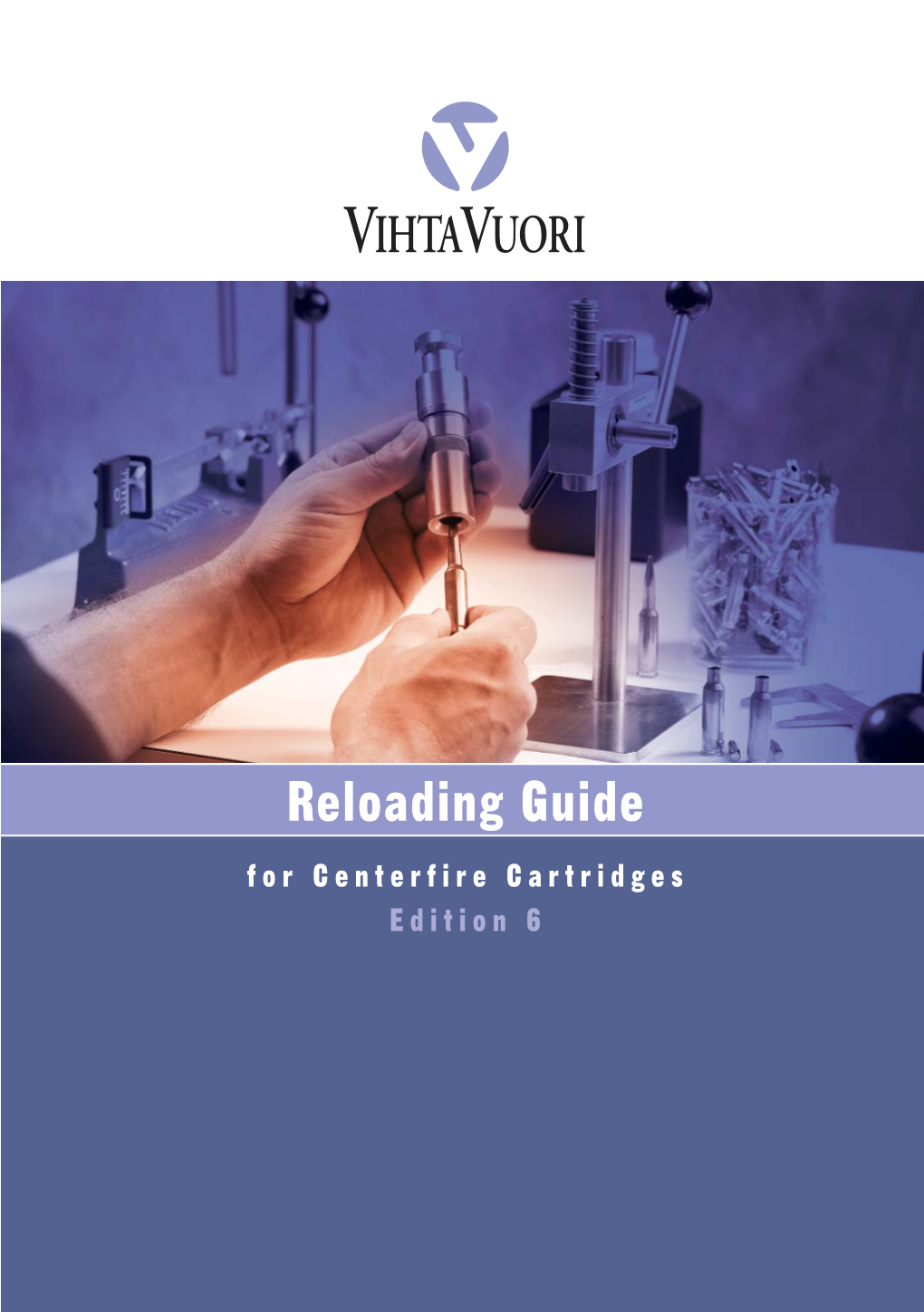 Reloading Guide for Centerfire Cartridges Edition 6