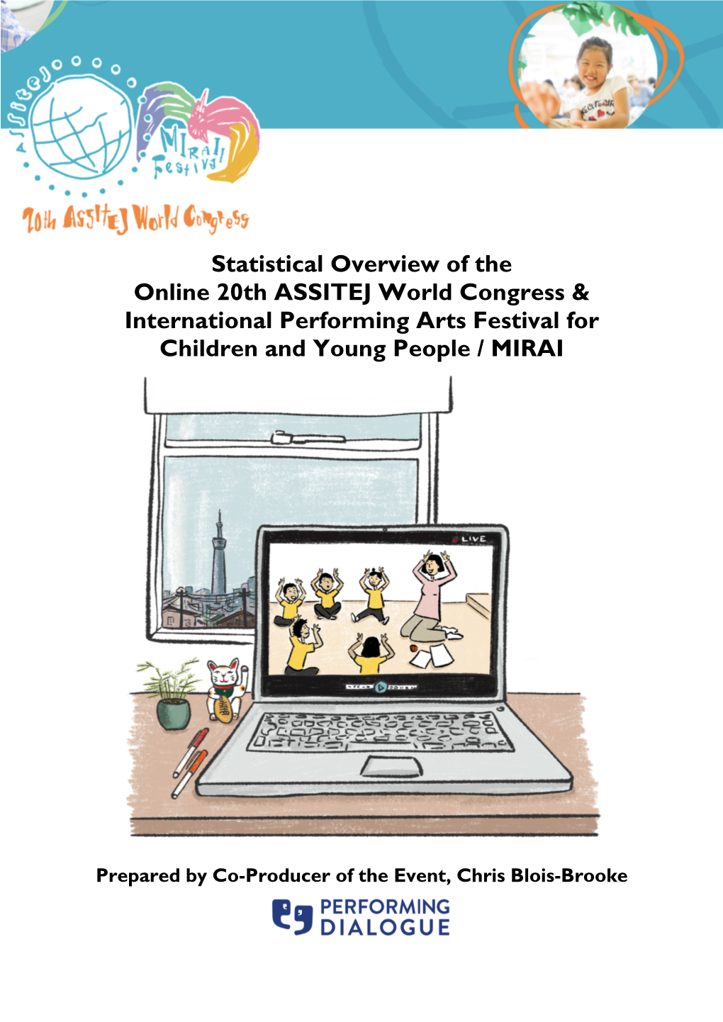 Statistical Overview of the Online 20Th ASSITEJ World Congress & International Performing Arts Festival for Children and Young People / MIRAI