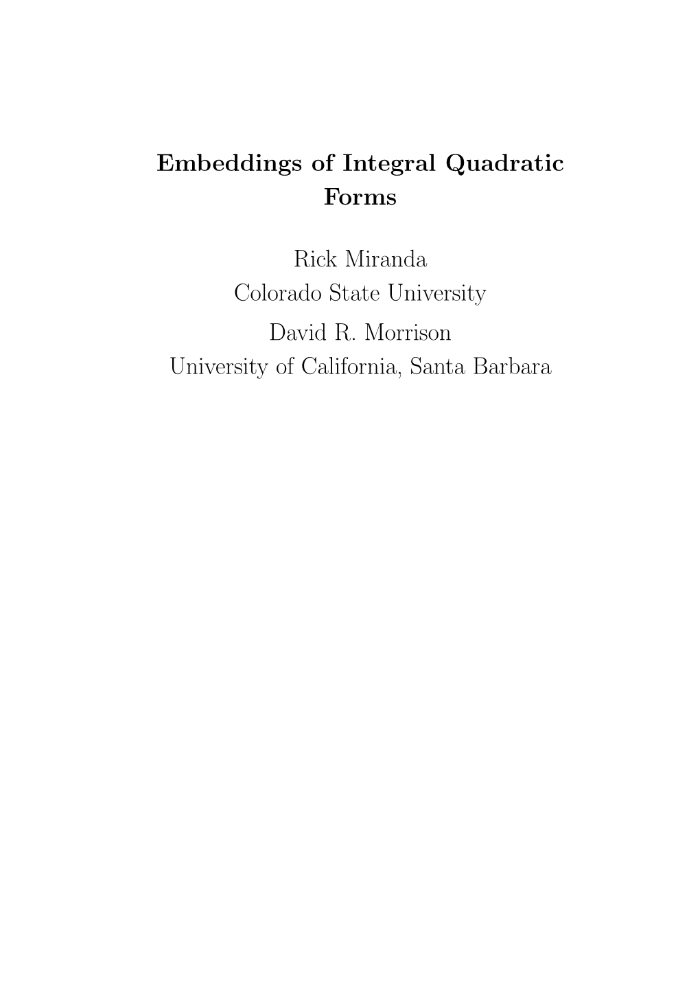 Embeddings of Integral Quadratic Forms Rick Miranda Colorado State