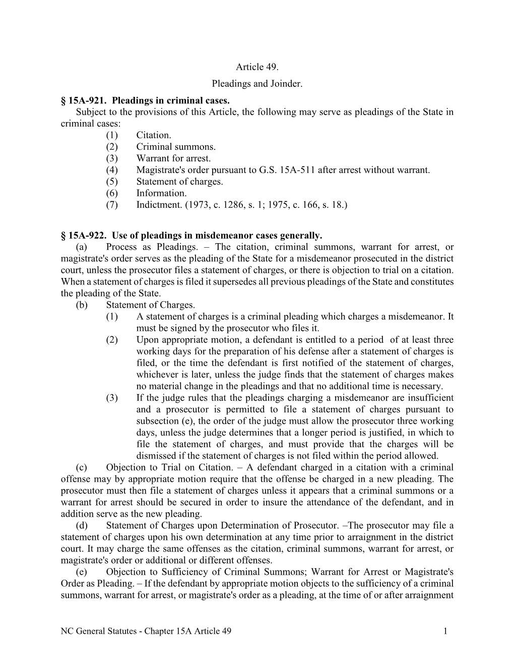 Article 49. Pleadings and Joinder. § 15A-921. Pleadings in Criminal Cases. Subject to the Provisions of This Article, the Fo