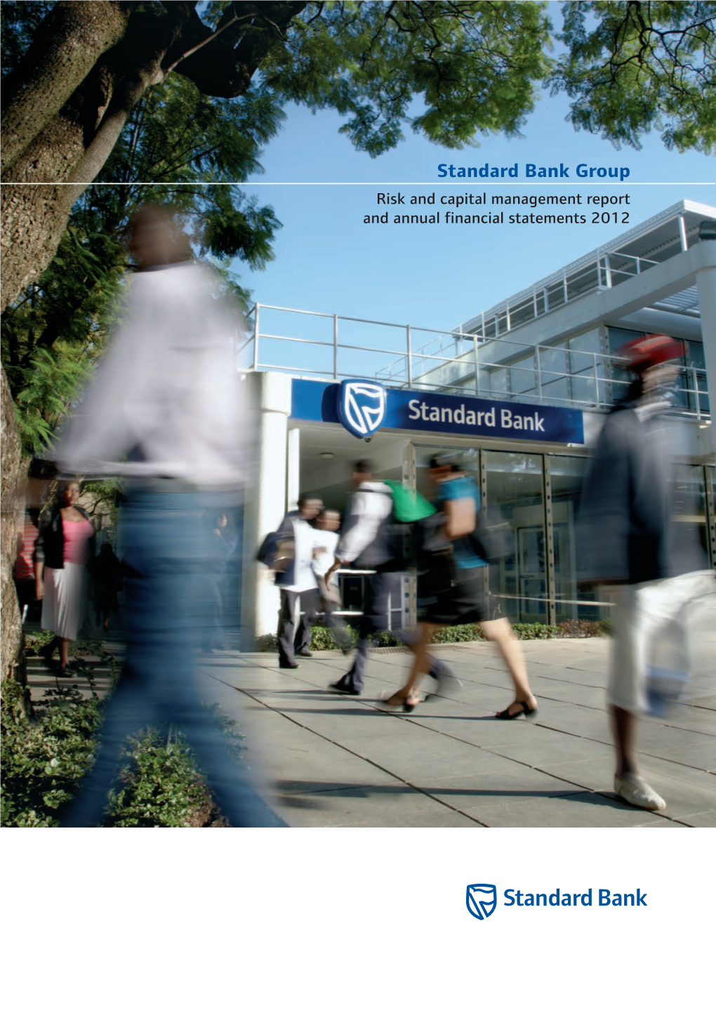 Standard Bank Group Risk and Capital Management Report and Annual Financial Statements 2012 Worldreginfo - 903Cd911-9Aa3-4282-8D0b-680D8a517a96 Contents