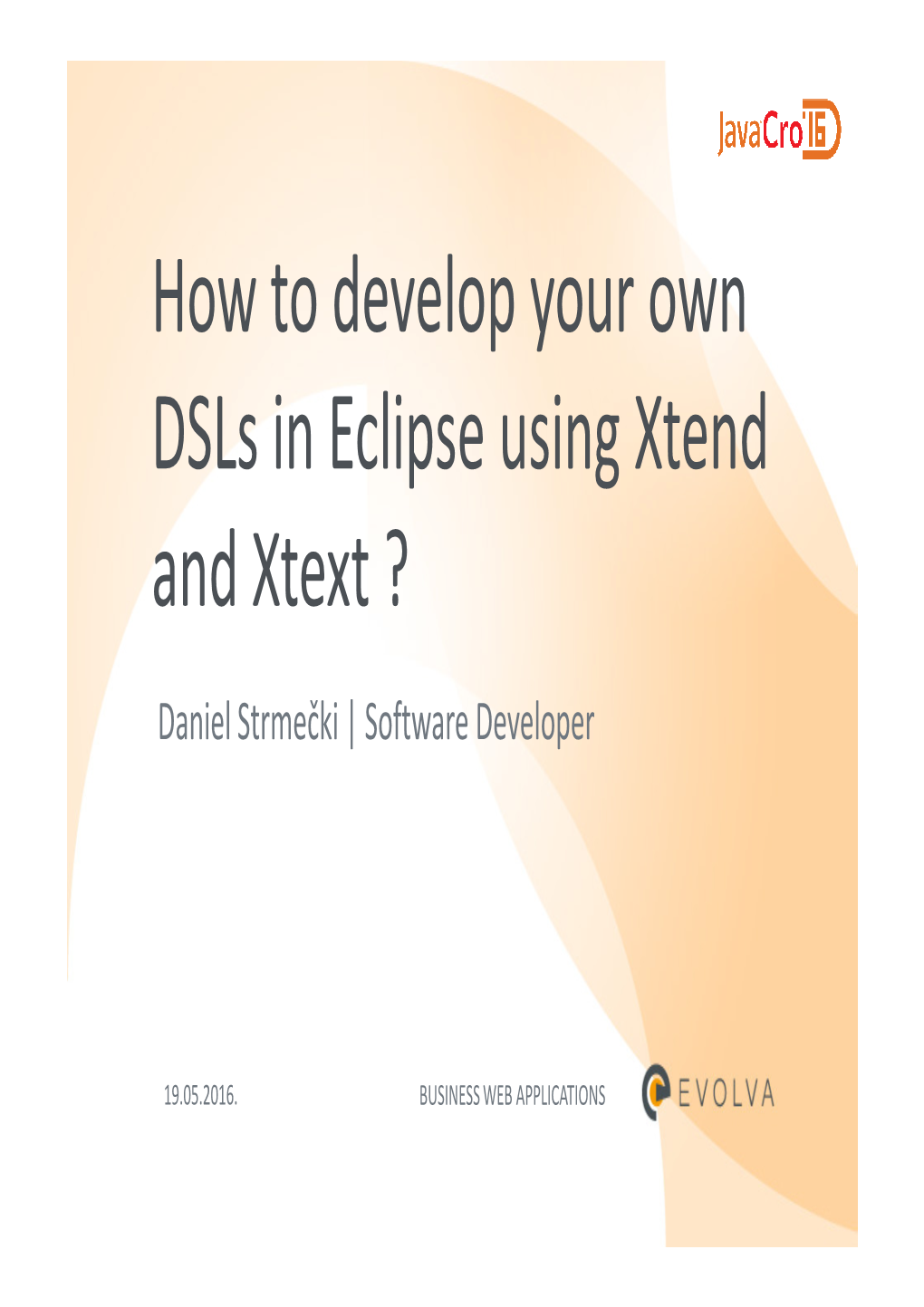 How to Develop Your Own Dsls in Eclipse Using Xtend and Xtext ?