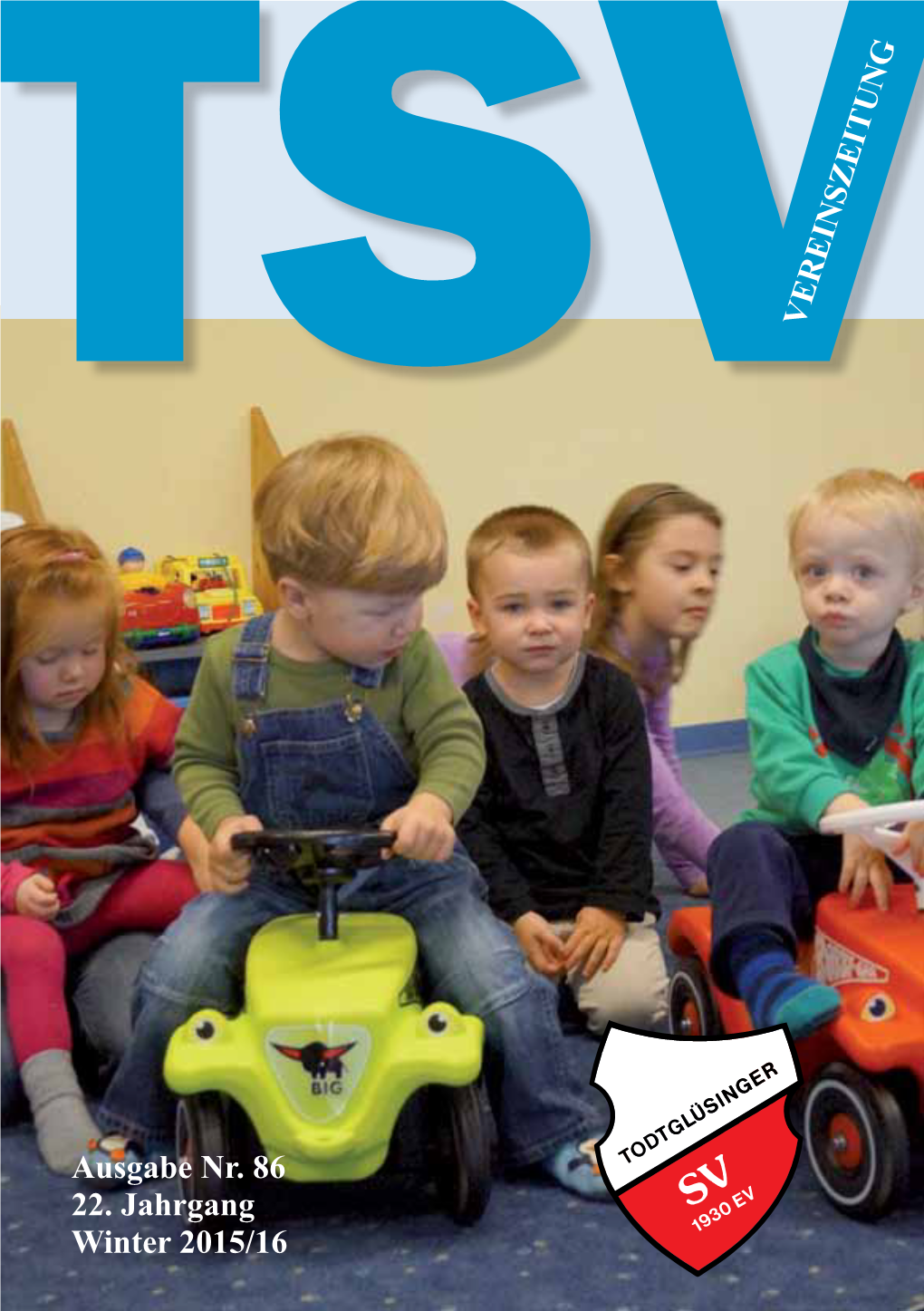 Ausgabe Nr. 86 22. Jahrgang Winter 2015/16 TSVVEREINSZEITUNG