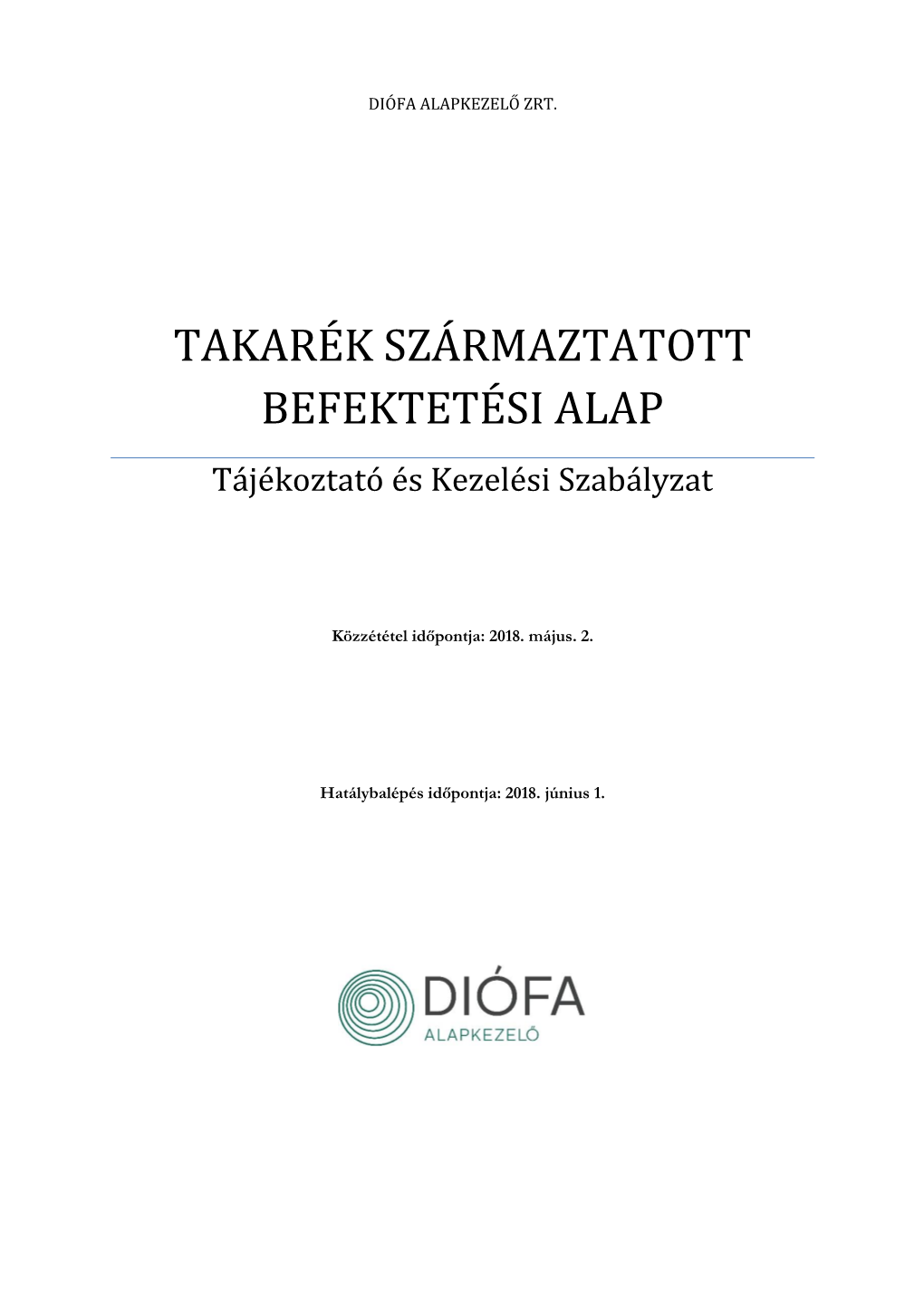 TAKARÉK SZÁRMAZTATOTT BEFEKTETÉSI ALAP Tájékoztató És Kezelési Szabályzat