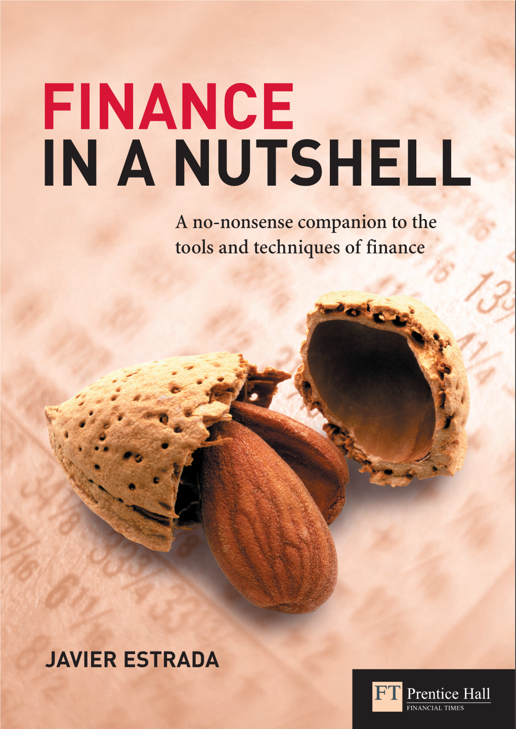 Finance in a Nutshell a More Comprehensive “Javier Estrada Delivers the Essential Concepts and Tools of Modern Finance Clearly and Concisely