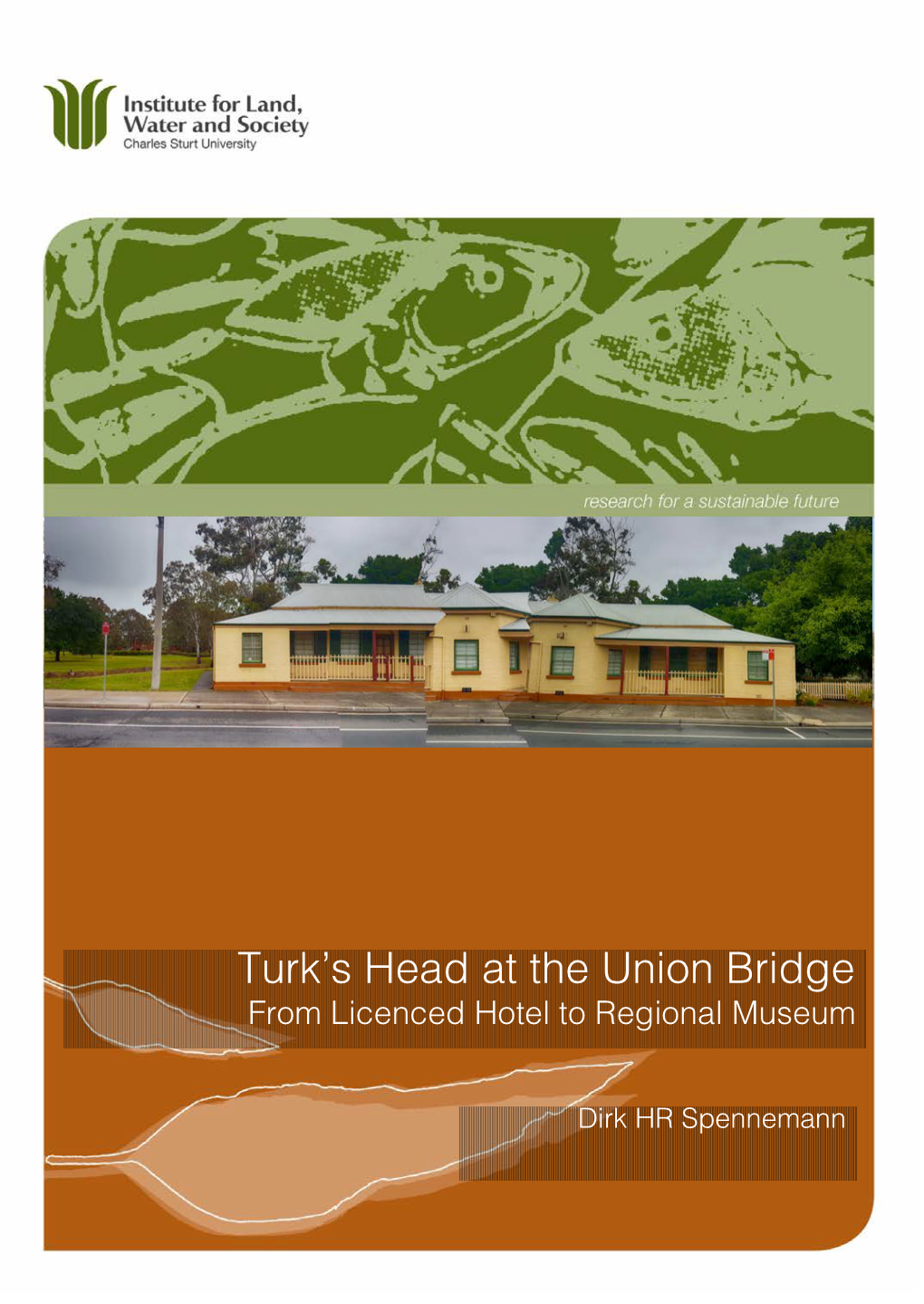 Turk's Head at the Union Bridge from Licenced Hotel to Regional Museum