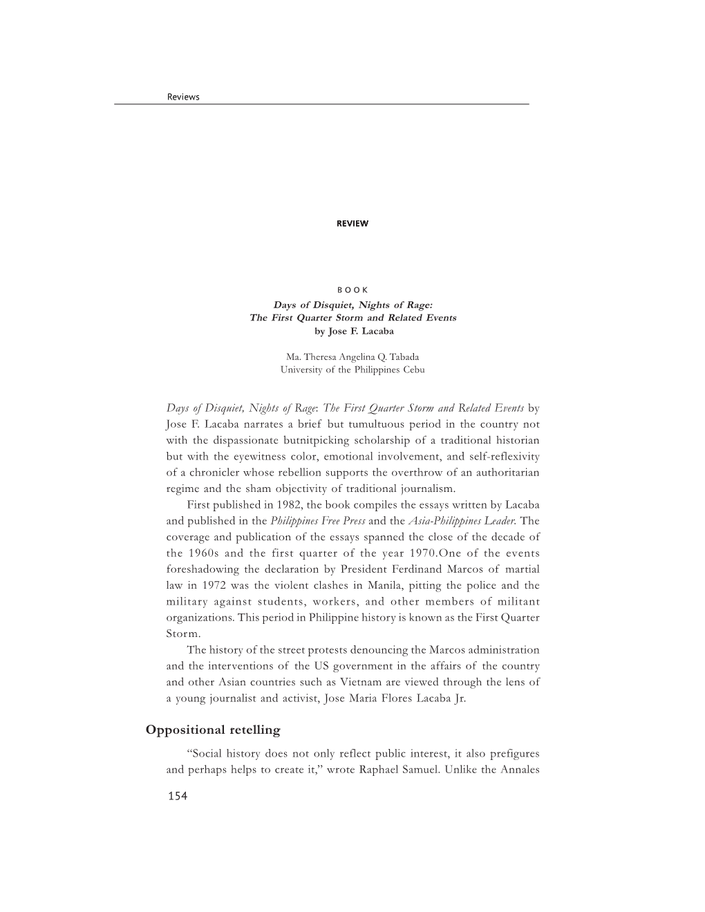 Oppositional Retelling “Social History Does Not Only Reflect Public Interest, It Also Prefigures and Perhaps Helps to Create It,” Wrote Raphael Samuel