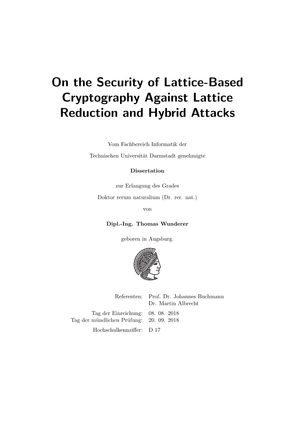 On the Security of Lattice-Based Cryptography Against Lattice Reduction and Hybrid Attacks