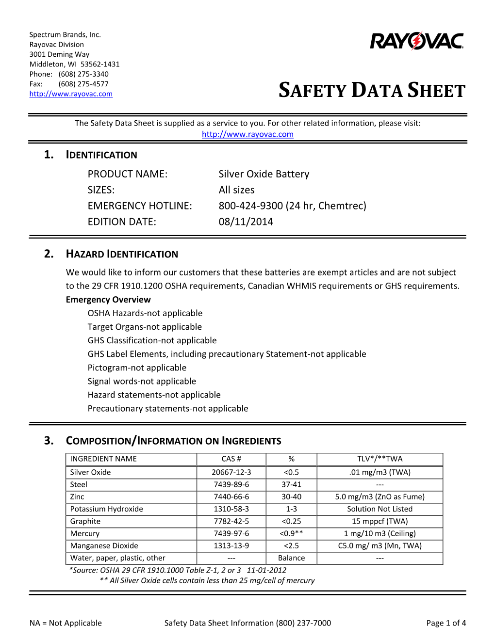 Silver Oxide Battery SIZES: All Sizes EMERGENCY HOTLINE: 800-424-9300 (24 Hr, Chemtrec) EDITION DATE: 08/11/2014