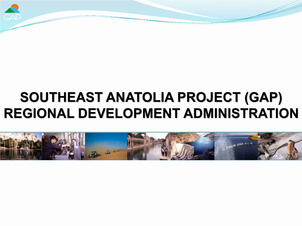 Southeast Anatolia Project (Gap) Regional Development Administration Coverage