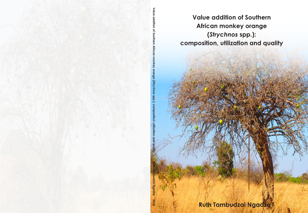 Value Addition of Southern African Monkey Orange (Strychnos Spp.): Composition, Utilization and Quality Ruth Tambudzai Ngadze