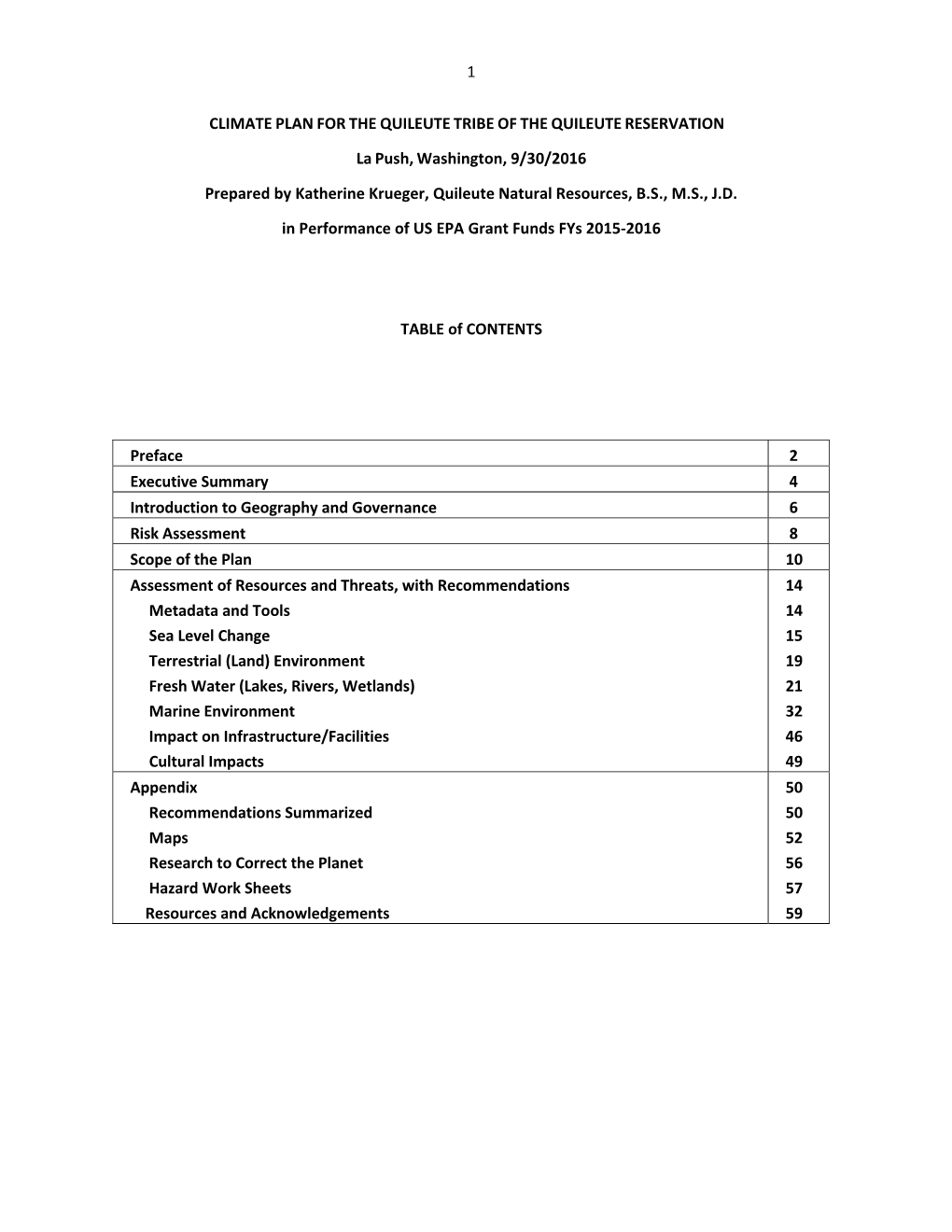 1 CLIMATE PLAN for the QUILEUTE TRIBE of the QUILEUTE RESERVATION La Push, Washington, 9/30/2016 Prepared by Katherine Krueger