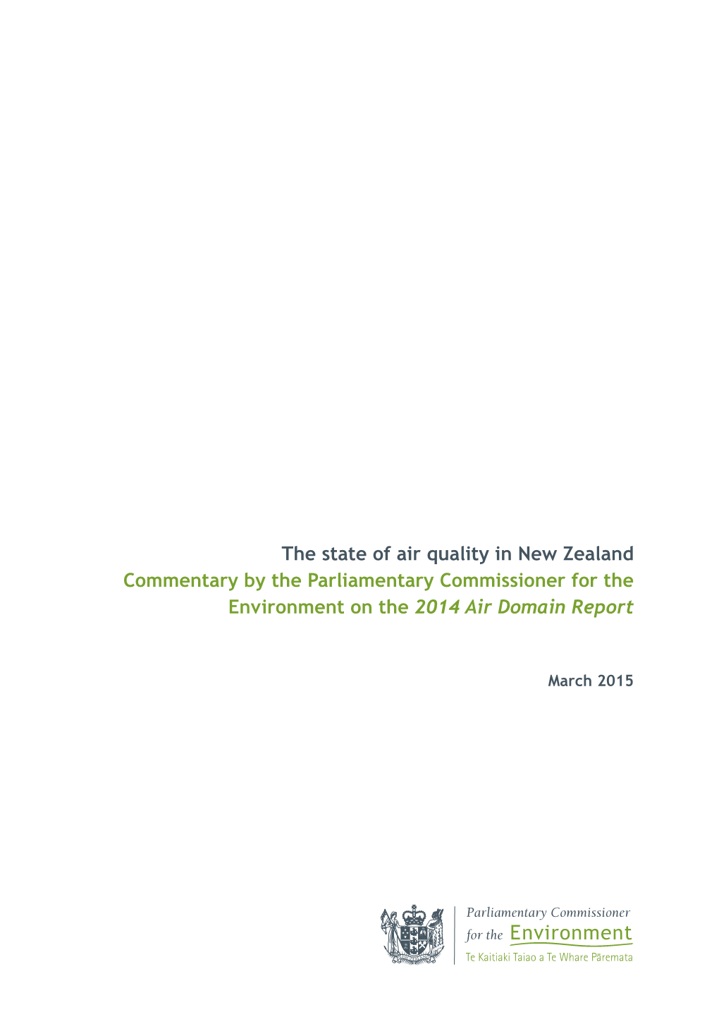 The State of Air Quality in New Zealand Commentary by the Parliamentary Commissioner for the Environment on the 2014 Air Domain Report