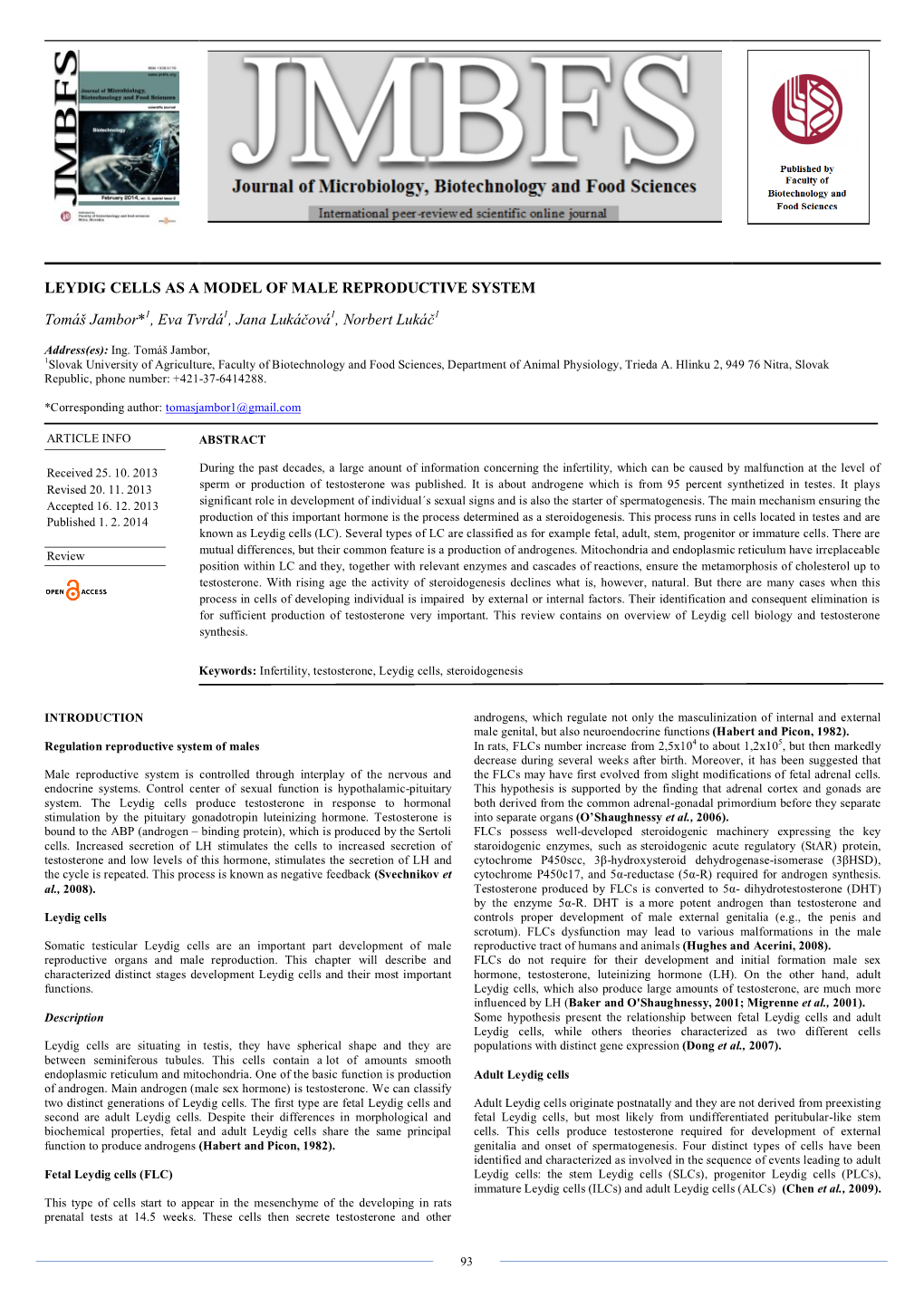 LEYDIG CELLS AS a MODEL of MALE REPRODUCTIVE SYSTEM Tomáš Jambor*1, Eva Tvrdá1, Jana Lukáčová1, Norbert Lukáč1