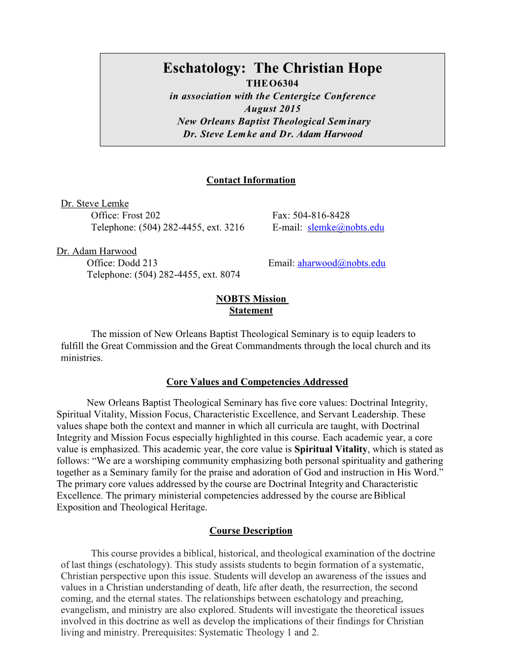 Eschatology: the Christian Hope THEO6304 in Association with the Centergize Conference August 2015 New Orleans Baptist Theological Seminary