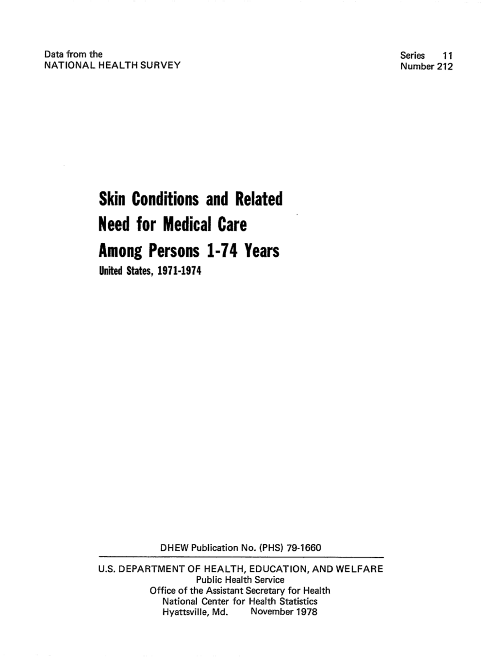 Skin Conditions and Related Need for Medical Care Among Persons 1=74 Years United States, 1971-1974