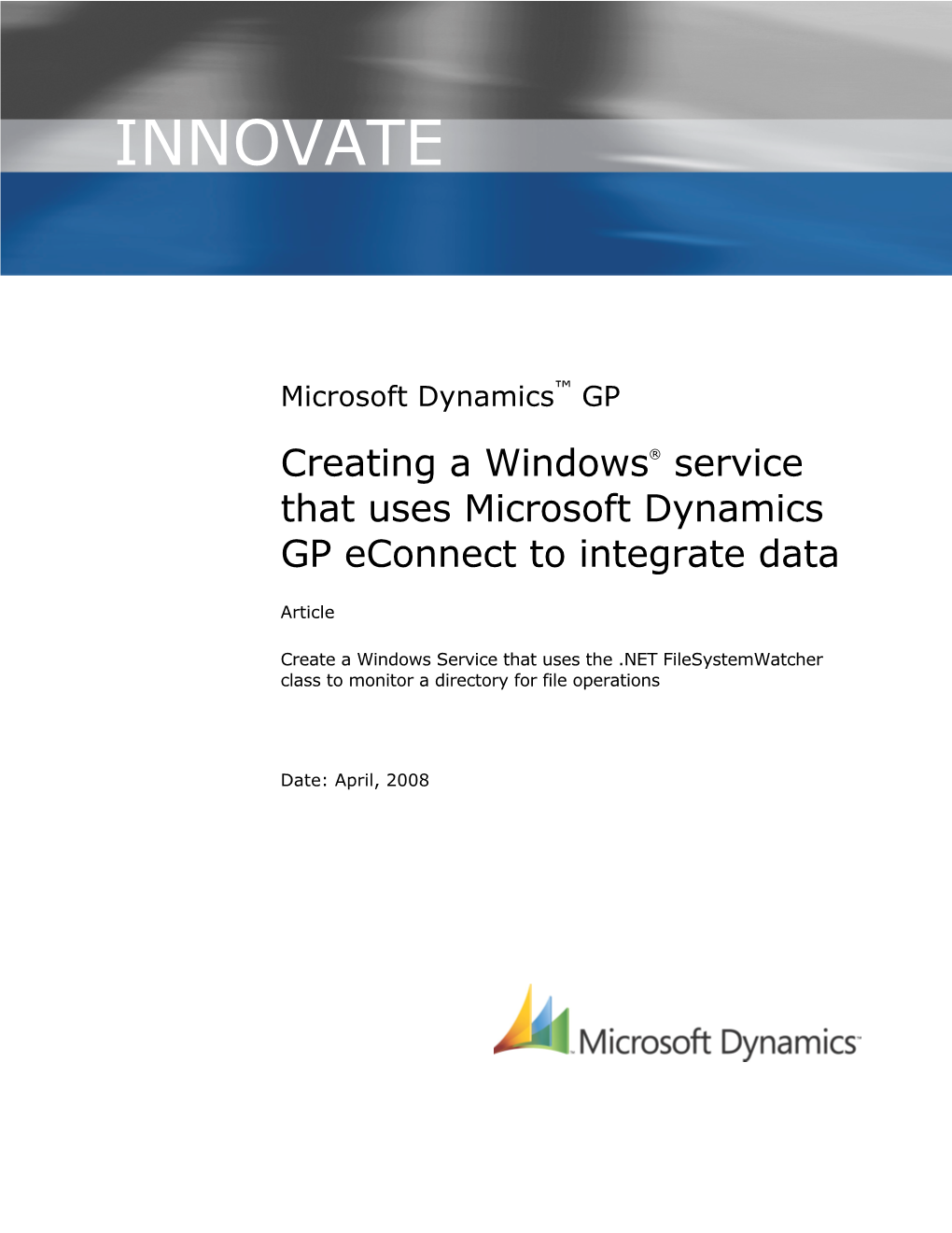 Creating a Windows Service That Uses Microsoft Dynamics Gp Econnect to Integrate Data