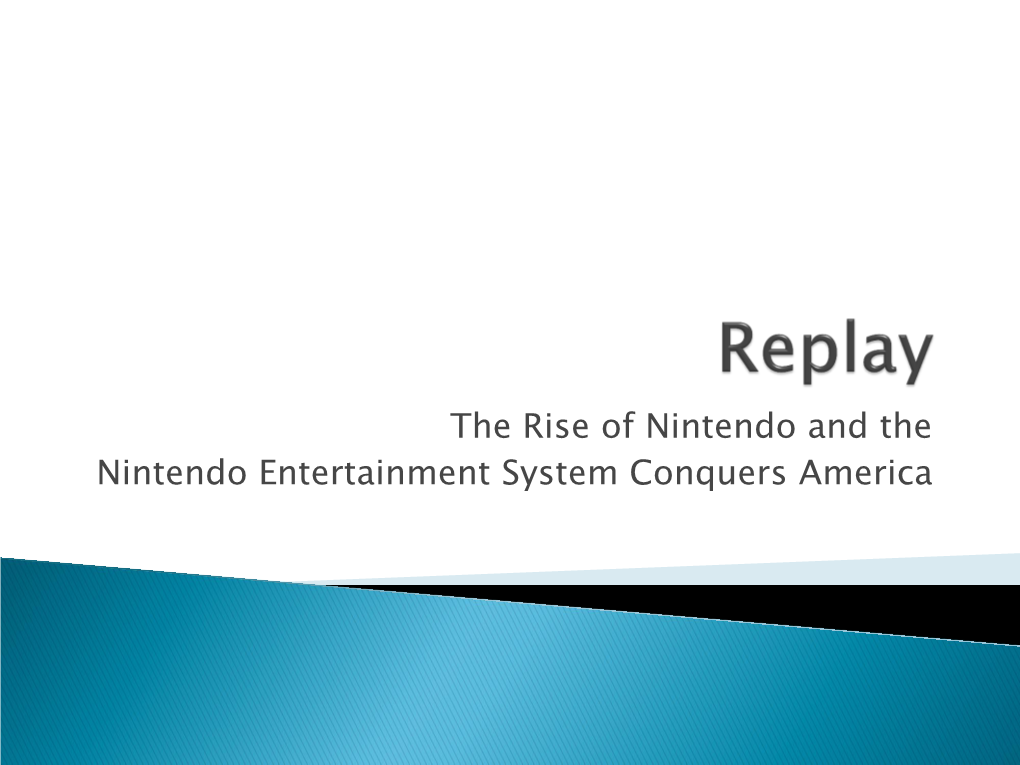 The Rise of Nintendo and the Nintendo Entertainment System Conquers America