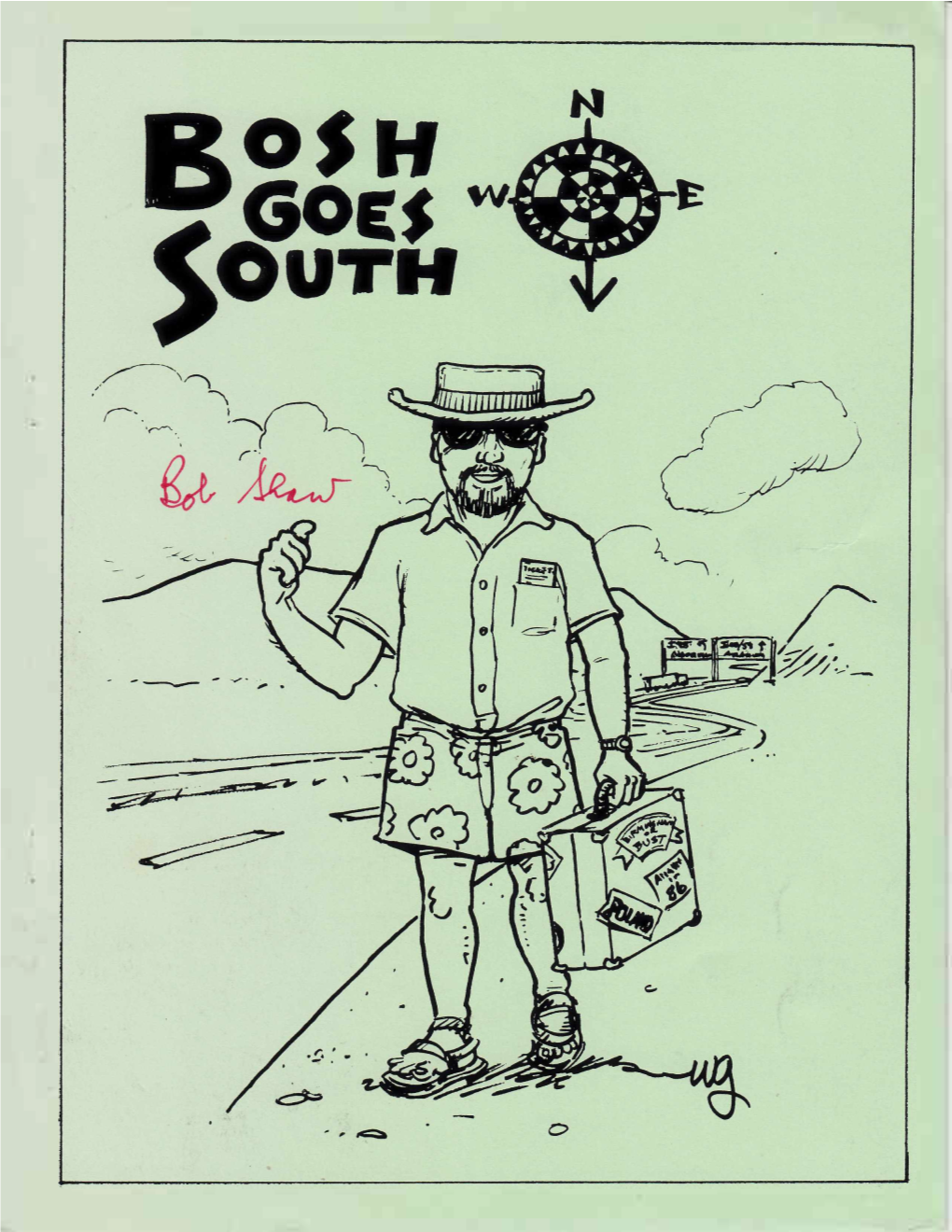 Bosh Goes South Was Produced by Charlotte Proctor 8325 7Th Avenue South, Birmingham, AL 35206 USA For: B'hamacon III, Deepsouthcon 32, August, 1994 Cnedlts