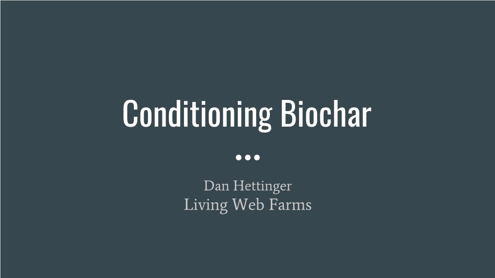 Conditioning Biochar