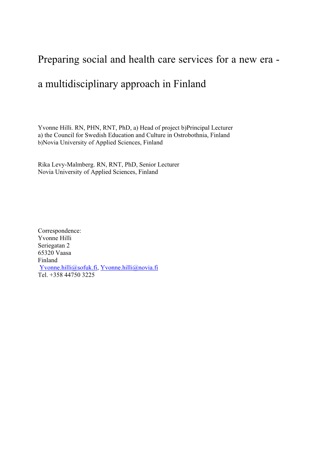 A Multidisciplinary Approach in Finland