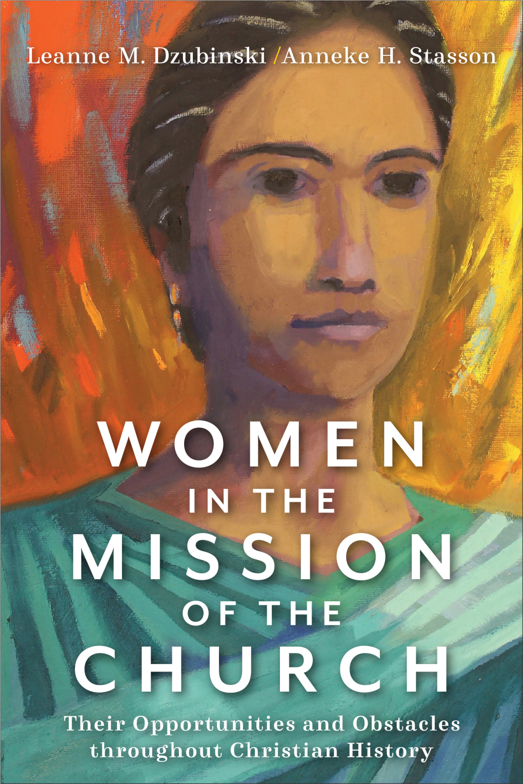 Women in the Mission of the Church Baker Academic, a Division of Baker Publishing Group © 2021 Used by Permission