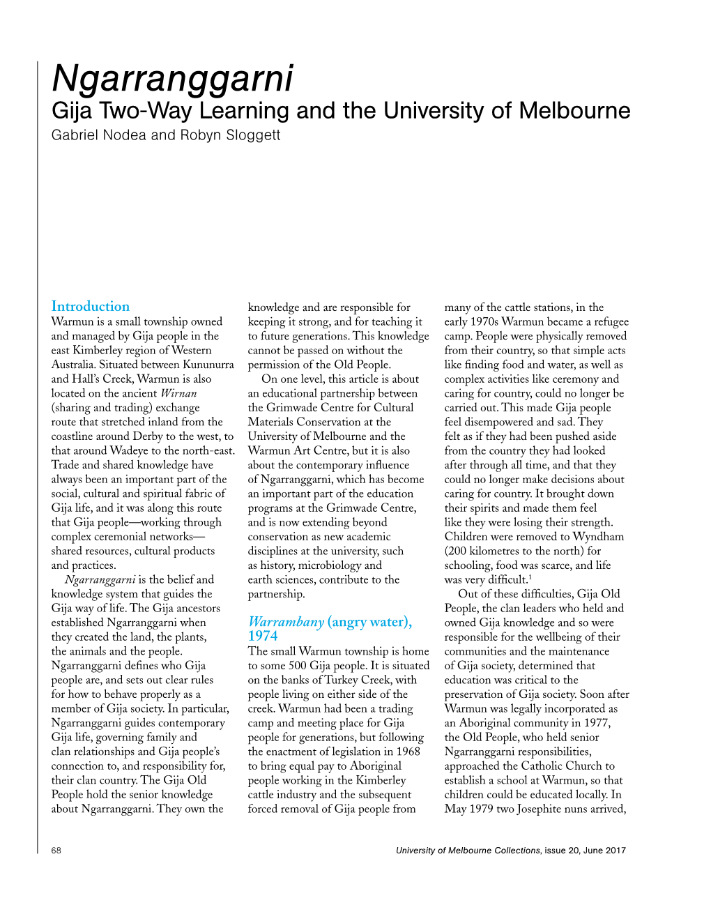 Ngarranggarni Gija Two-Way Learning and the University of Melbourne Gabriel Nodea and Robyn Sloggett