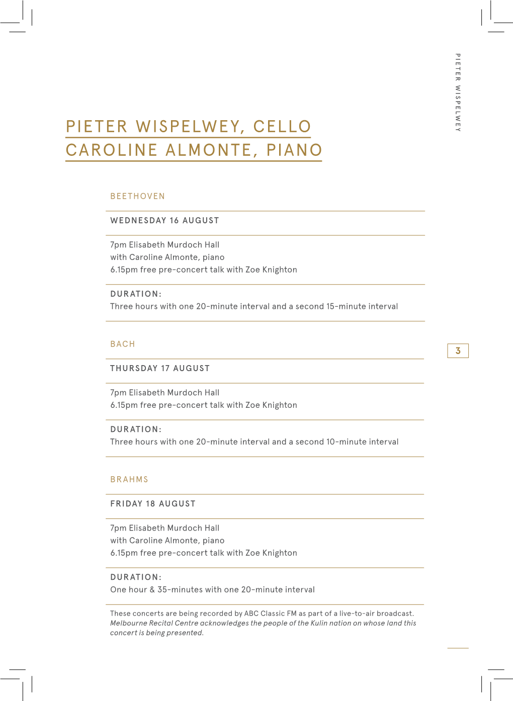 Pieter Wispelwey, Cello Caroline Almonte, Piano