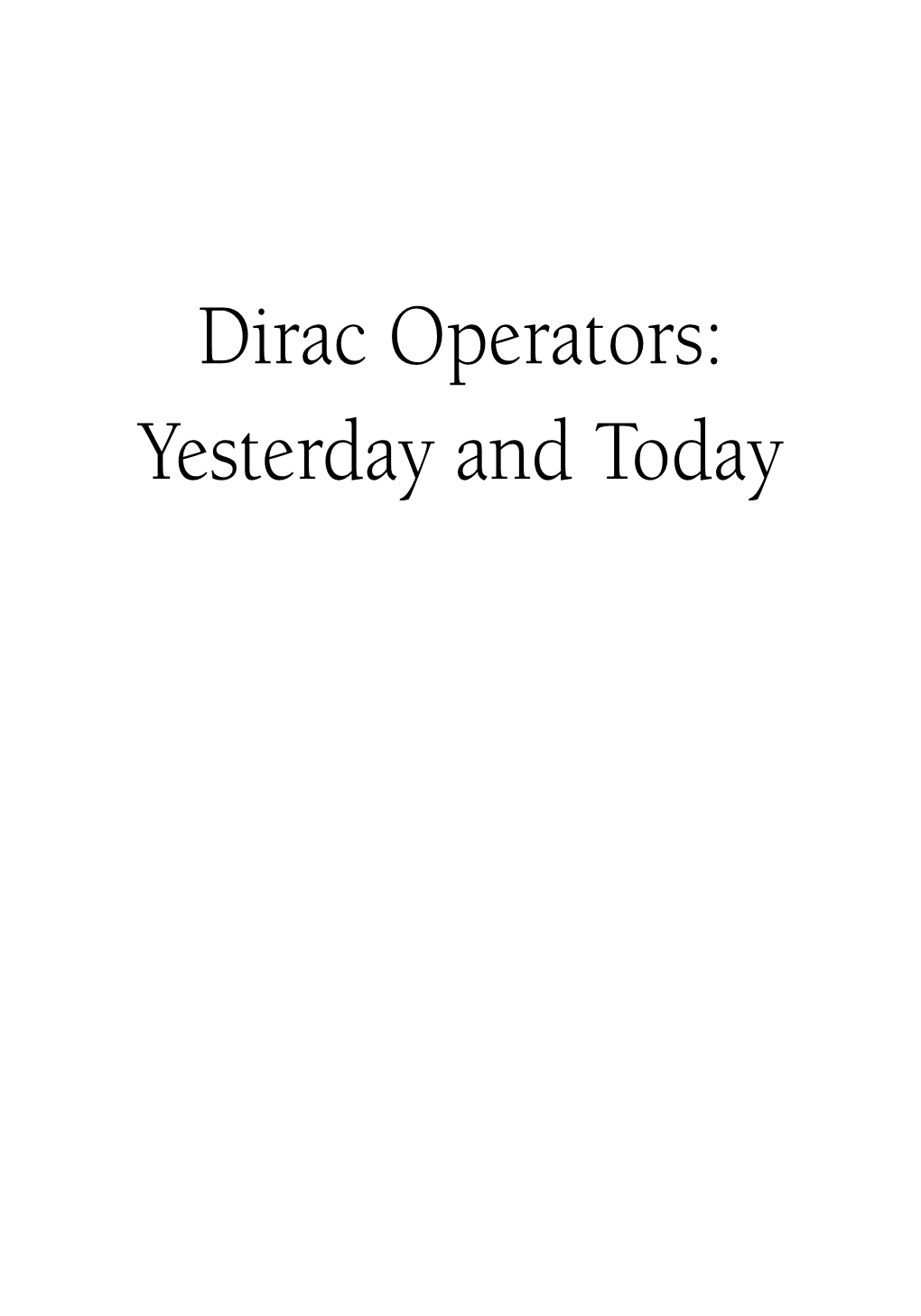 Dirac Operators: Yesterday and Today