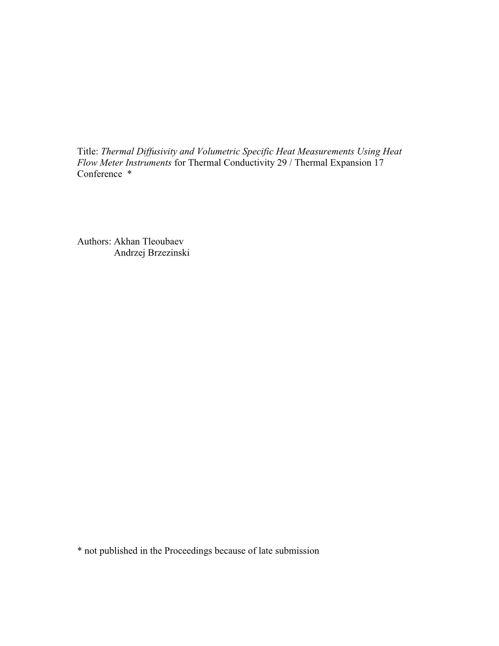 Thermal Diffusivity and Volumetric Specific Heat Measurements Using Heat Flow Meter Instruments for Thermal Conductivity 29 / Thermal Expansion 17 Conference *