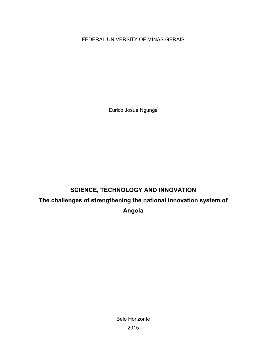 SCIENCE, TECHNOLOGY and INNOVATION the Challenges of Strengthening the National Innovation System of Angola