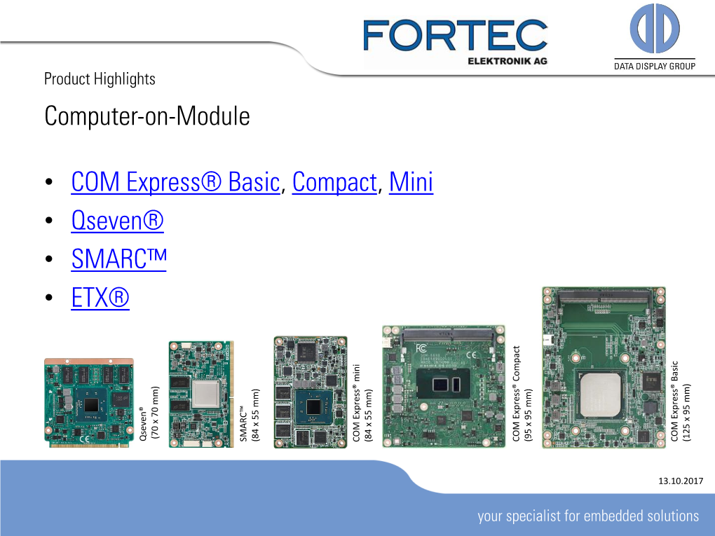 COM Express® Basic, Compact, Mini • Qseven® • SMARC™
