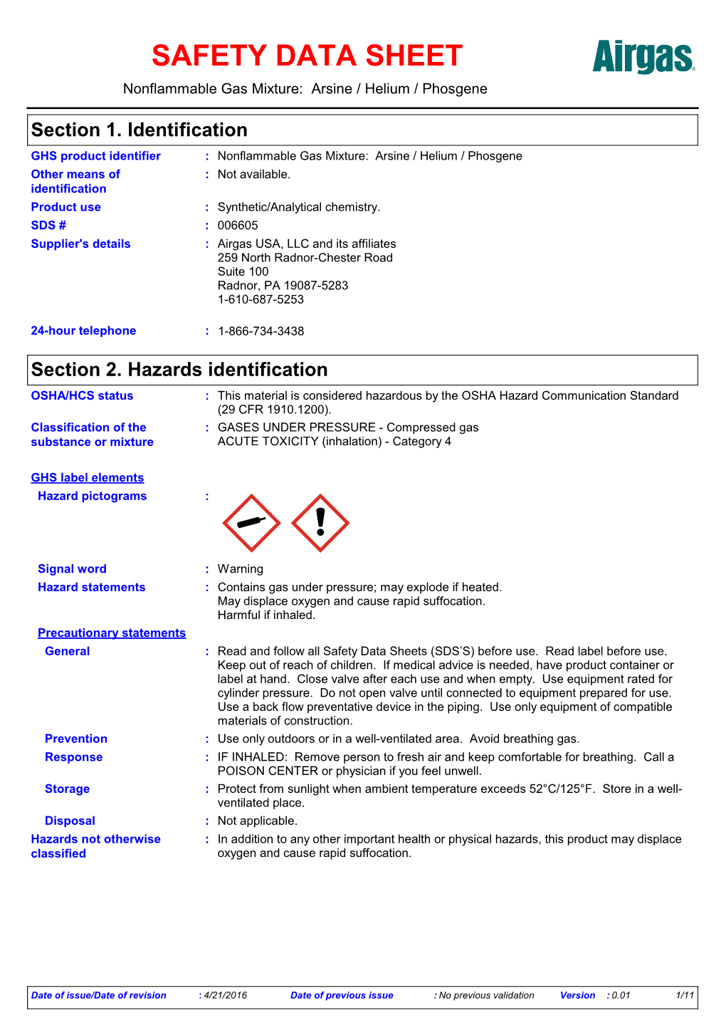 Section 2. Hazards Identification OSHA/HCS Status : This Material Is Considered Hazardous by the OSHA Hazard Communication Standard (29 CFR 1910.1200)