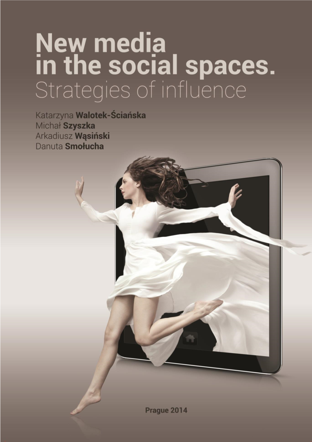 New Media in the Social Spaces. Strategies of Influence