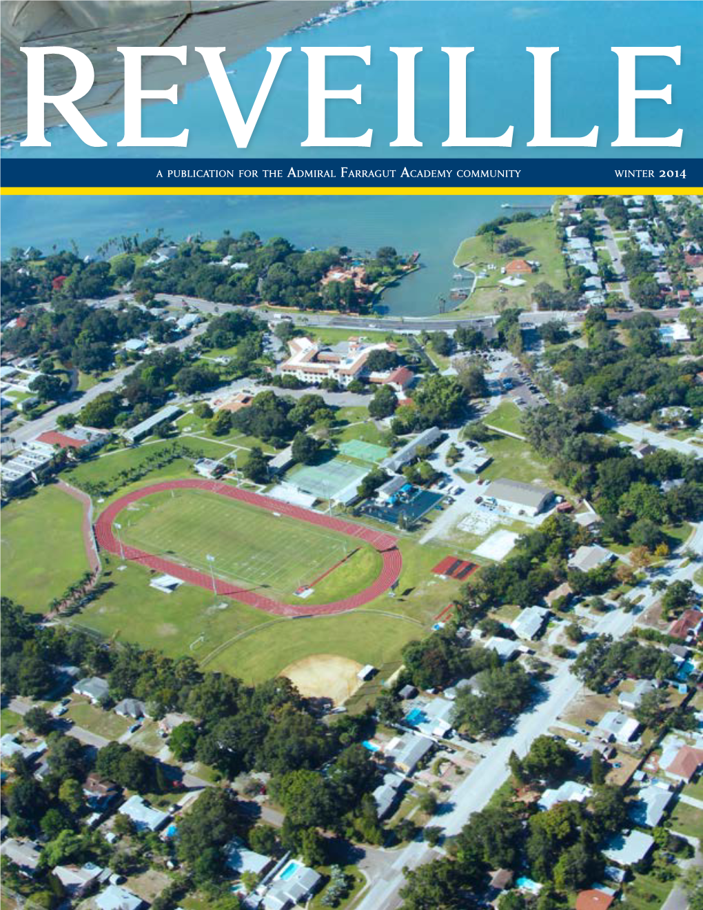 A Publication for the Admiral Farragut Academy Community Winter 2014