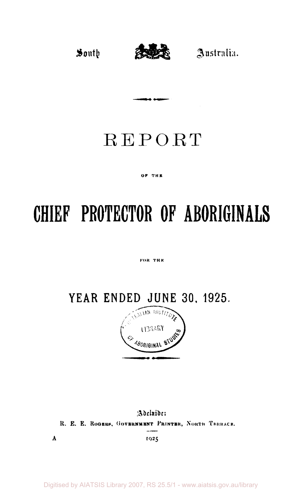 Reportof the Chief Protector of Aboriginals for the Year Ended June