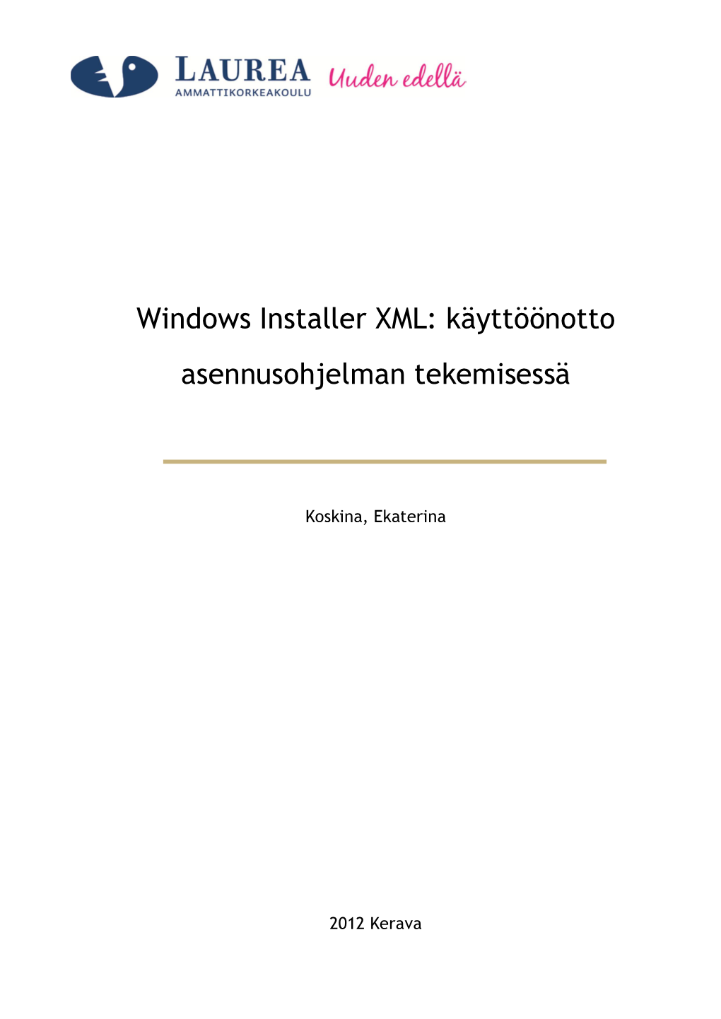 Windows Installer XML: Käyttöönotto Asennusohjelman Tekemisessä