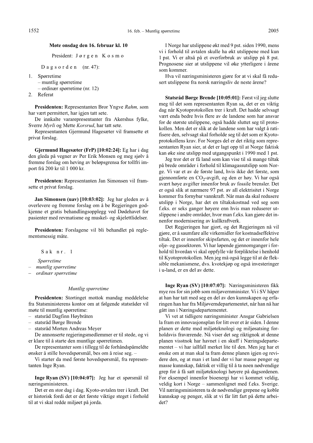 2005 1552 Møte Onsdag Den 16. Februar Kl. 10 President