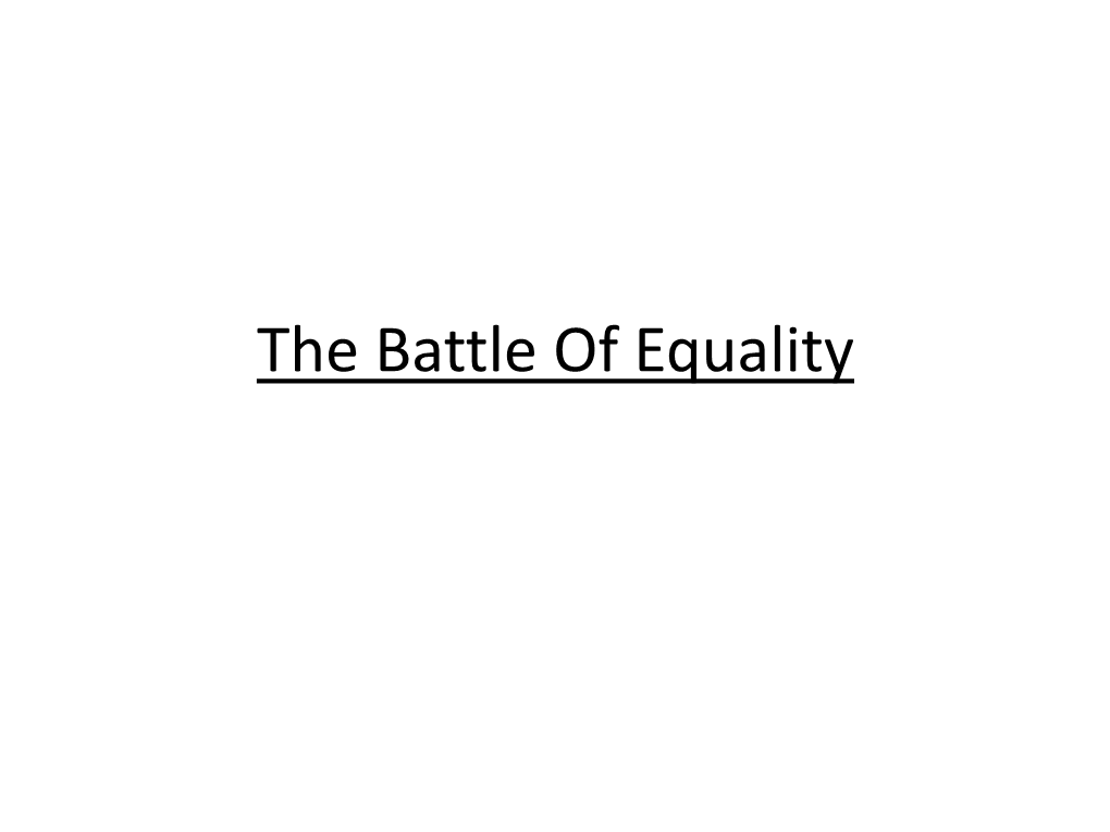 The Battle of Equality Contents 1