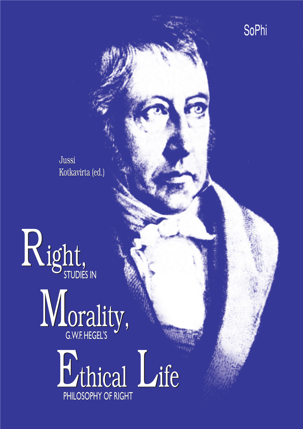 Right, Morality, Ethical Life: Studies in G. W. F. Hegel's Philosophy of Right