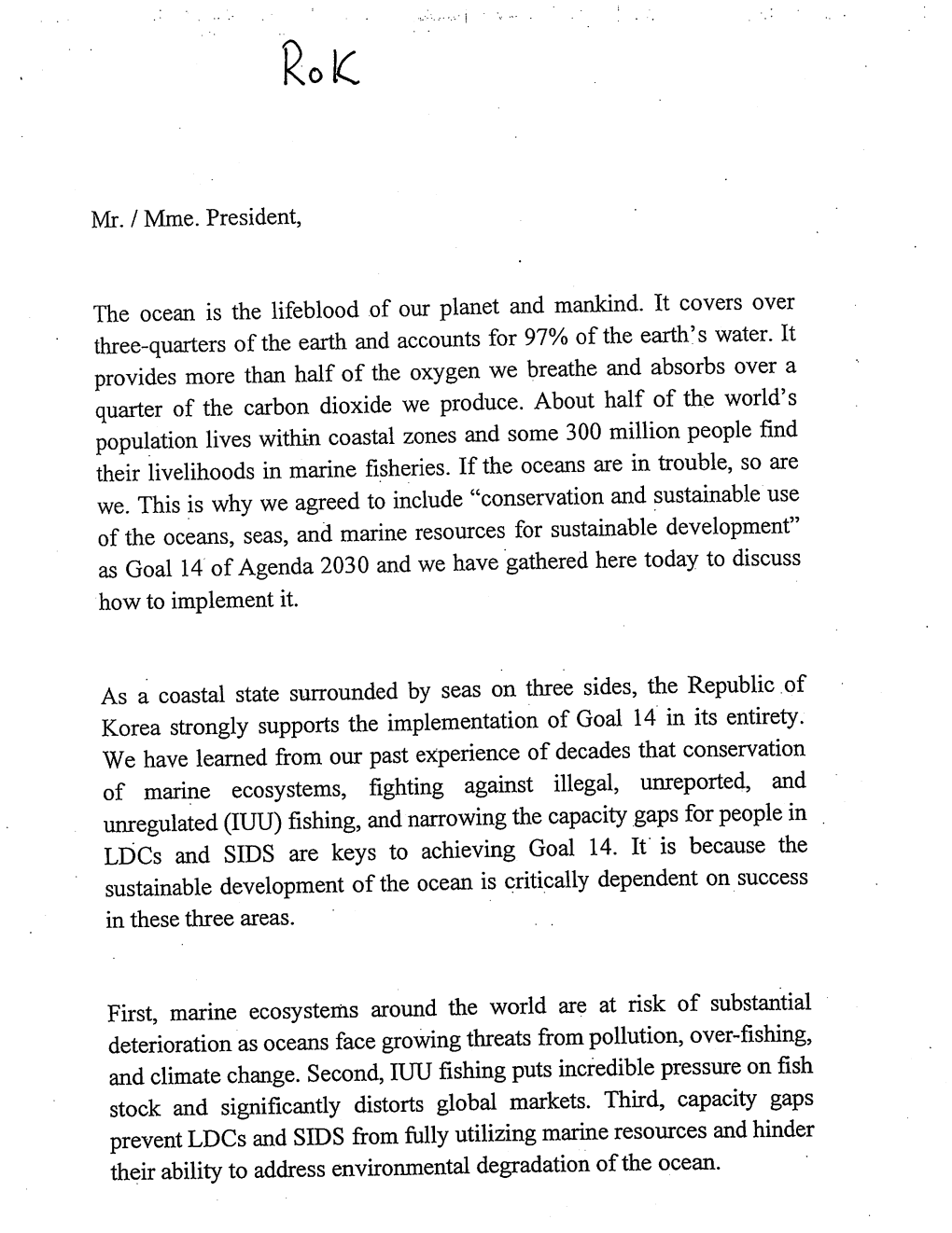 Mr. I Mme. President, the Ocean Is the Lifeblood of Our Planet and Mankind. It Covers Over Three-Quarters of the Earth and Accou