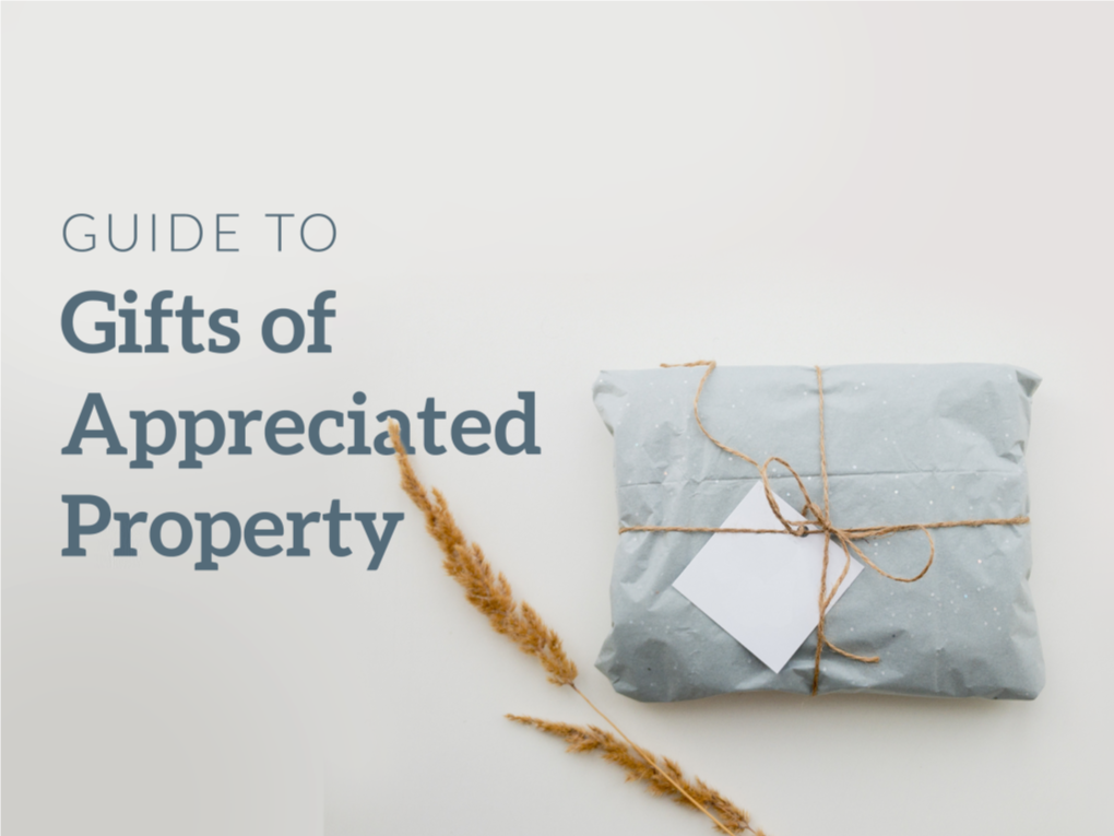 Gifts of Appreciated Property Capital Gains Tax You Are Generous with Your Cash Gifts, but Sometimes You Would Like to Give Even More